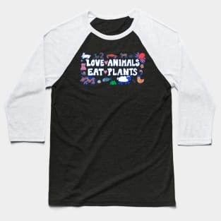 Love animals eat plants Baseball T-Shirt